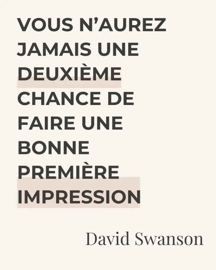 citation de David Swanson : "Vous n'aurez jamais une deuxième chance de faire une bonne première impression"